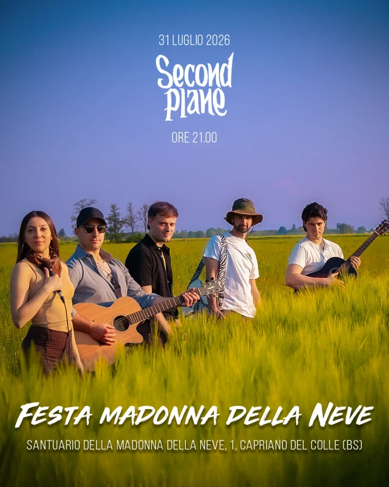 Locandina Second Plane: Festa madonna della neve capriano del colle, 31 luglio 2026